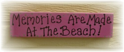Hand Painted Memories Are Made At The Beach Sign