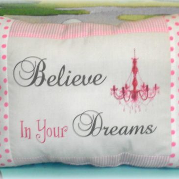 Believe In Your Dreams Inspirational Handmade Printed Pillow