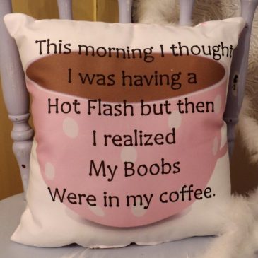 handmade Funny Hot Flash Menopause Gag Gift Pillow