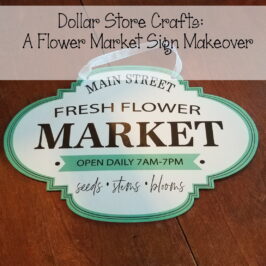 Dollar Store Crafts Fresh Flower Market Sign Makeover