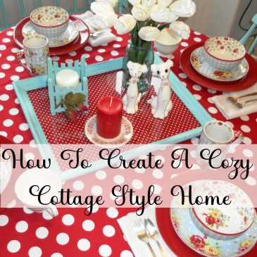 How To Create A Cozy Cottage Style Home